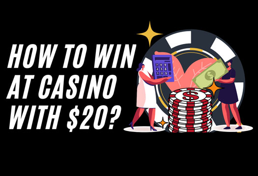 how to win at the casino with 20