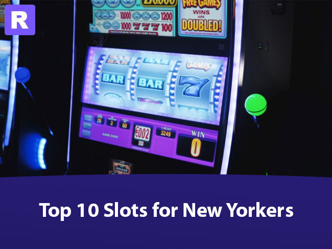 the top 10 slots for new yorkers