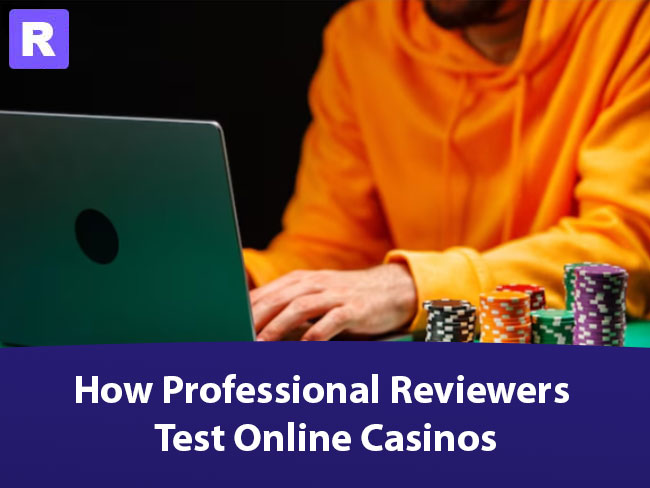 how professional reviewers test online casinos